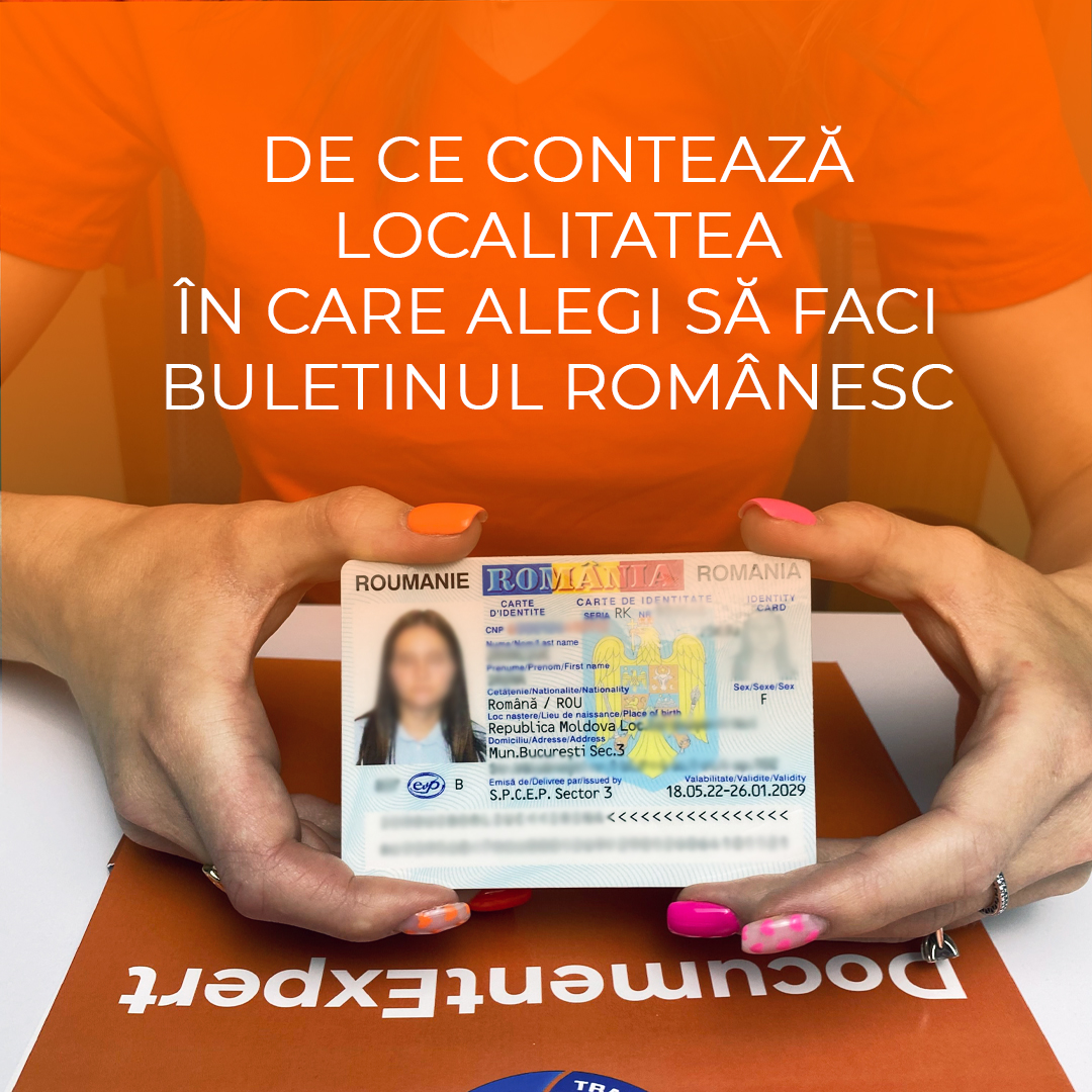 De ce contează localitatea în care alegi să faci buletinul românesc