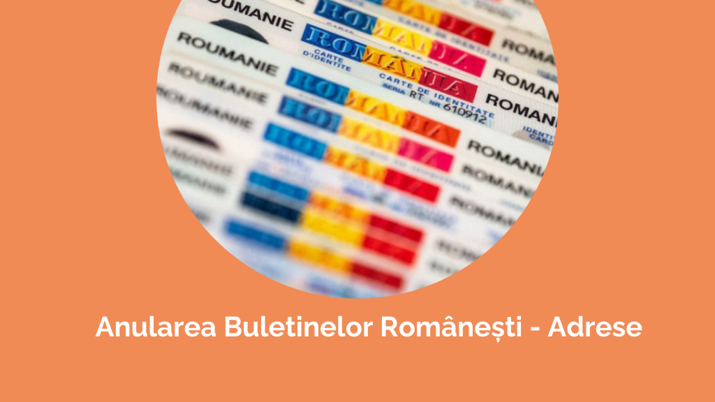 Anulare buletine românești - adrese